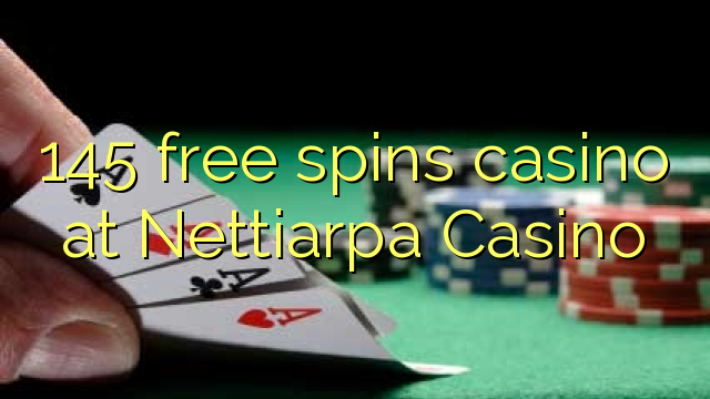 145 free spins casino at Nettiarpa Casino