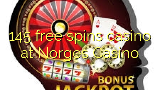 145 free spins casino at Norges Casino