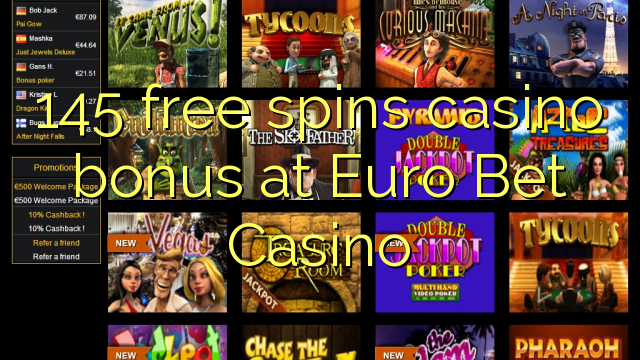 145 free spins casino bonus at Euro Bet Casino