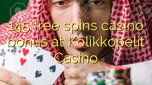 145 besplatno pokreće casino bonus na Kolikkopelima Casino