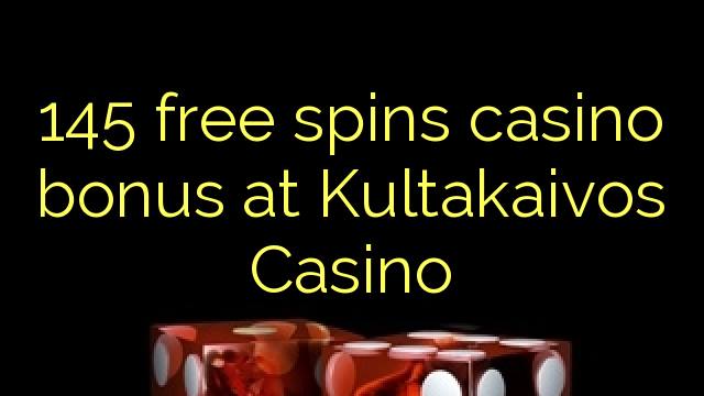 145 free spins casino bonus at Kultakaivos Casino