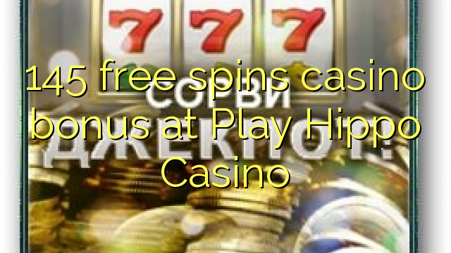 145 ufulu amanena kasino bonasi pa Play Hippo Casino