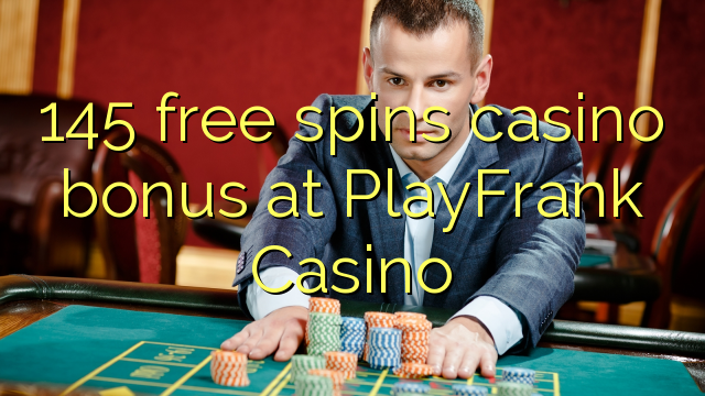 145 free spins casino bonus at PlayFrank Casino