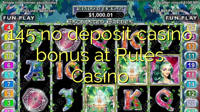 145 no deposit casino bonus at Rules Casino