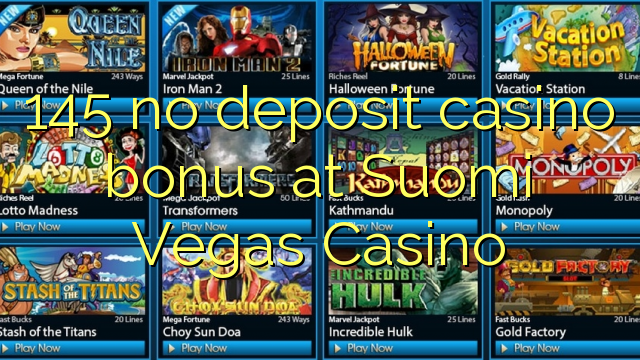 145 no deposit casino bonus at Suomi Vegas Casino