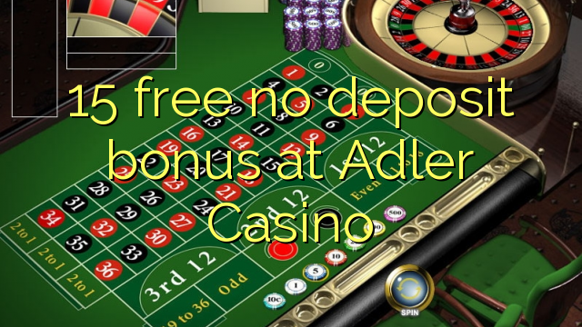 15 mwaulere palibe bonasi gawo pa Adler Casino