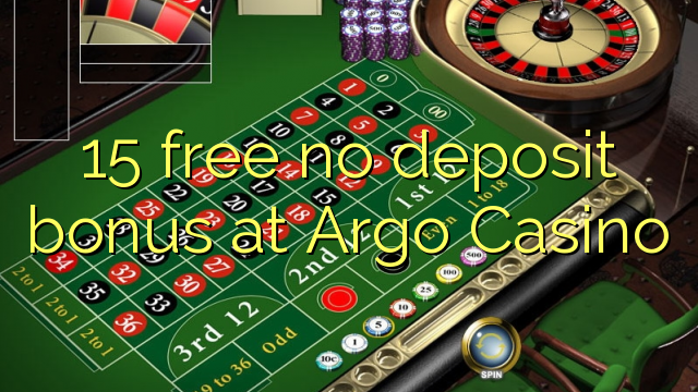 15 free no deposit bonus at Argo  Casino