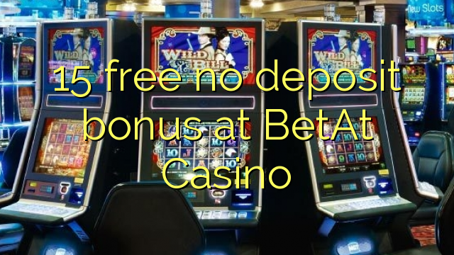 15 free no deposit bonus at BetAt Casino