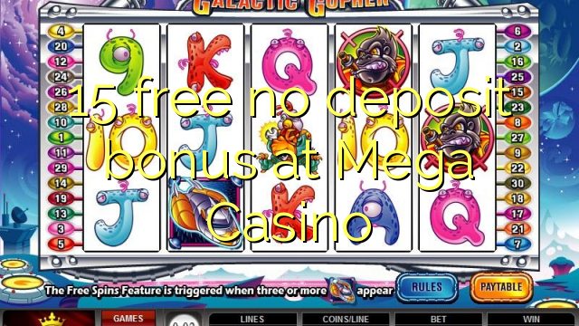 15 free no deposit bonus at Mega  Casino