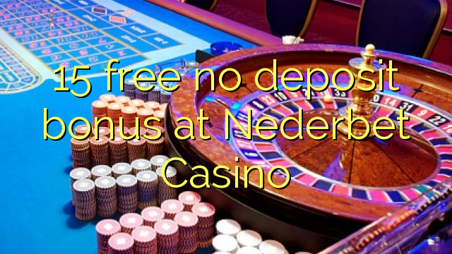 15 wewete kahore bonus tāpui i Nederbet Casino