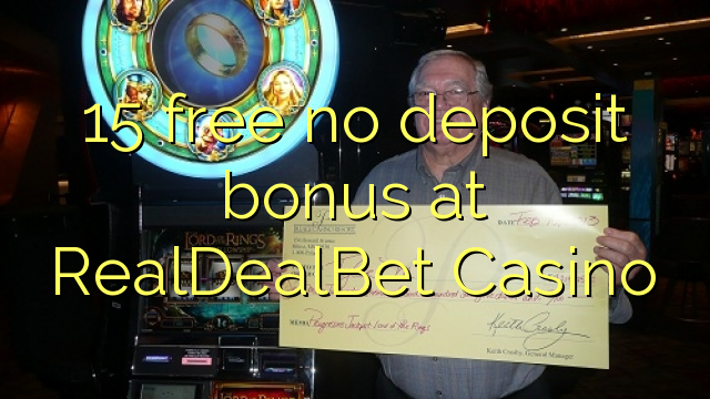 15 δωρεάν δεν μπόνους κατάθεσης στο καζίνο RealDealBet