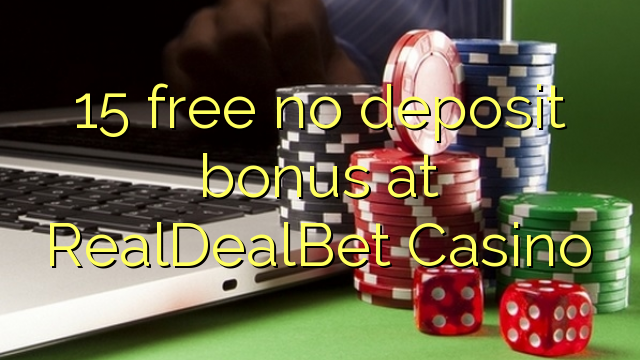 15 free no deposit bonus at RealDealBet Casino