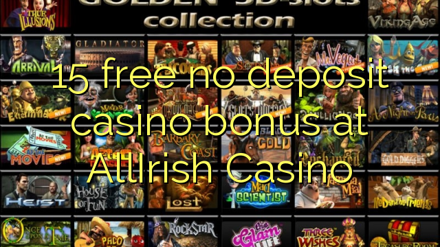 15 free no deposit casino bonus at AllIrish Casino