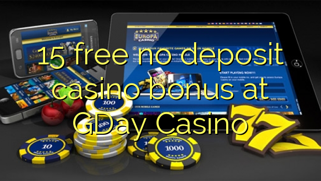 15 free no deposit casino bonus at GDay  Casino