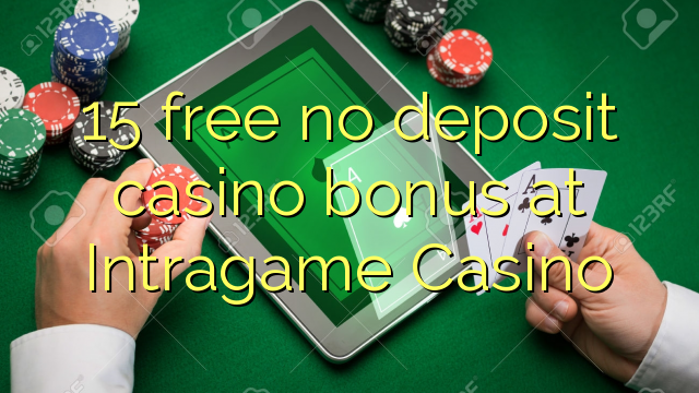 15 free no deposit casino bonus at Intragame Casino