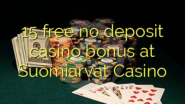 15 free no deposit casino bonus at Suomiarvat Casino