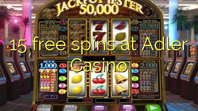 15 free spins sa Adler Casino