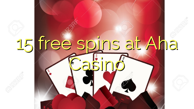 15 free spins at Aha  Casino