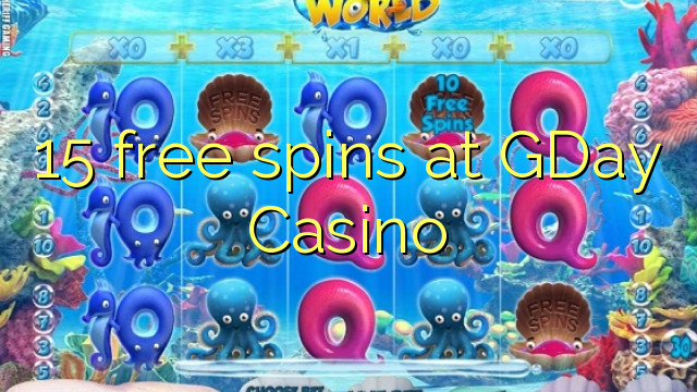 15 free spins at GDay  Casino