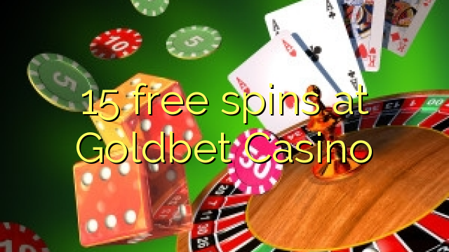 15 free spins at Goldbet Casino