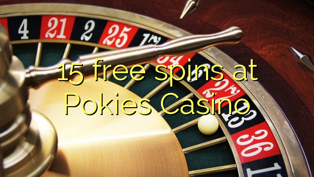 15 free spins at Pokies Casino