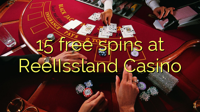 15 free spins at ReelIssland Casino