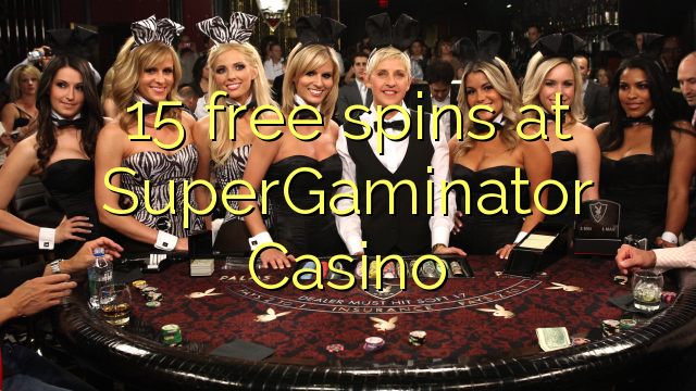 15 free spins at SuperGaminator Casino