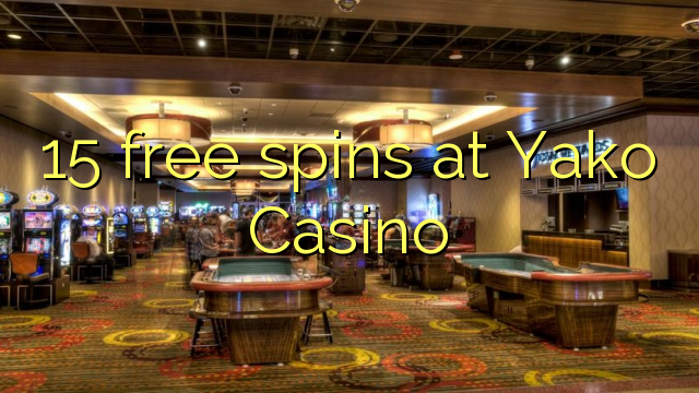 15 free spins at Yako  Casino