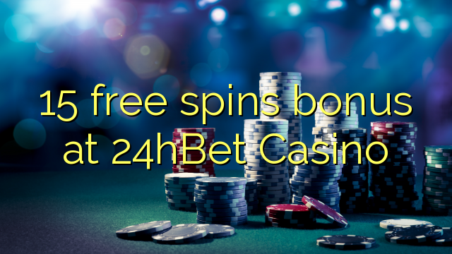 15 free spins bonus at 24hBet Casino