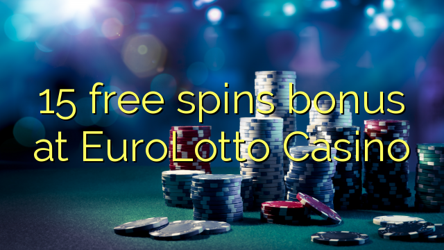 15 bébas spins bonus di EuroLotto Kasino