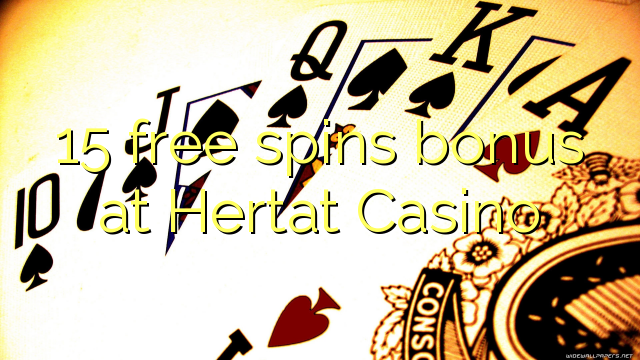15 prosto vrti bonus na Hertat Casino