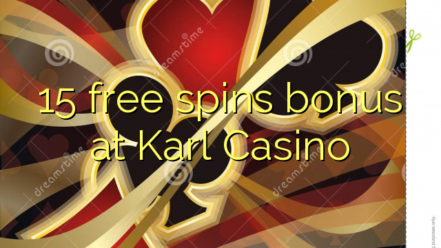 15 free spins bonus at Karl Casino