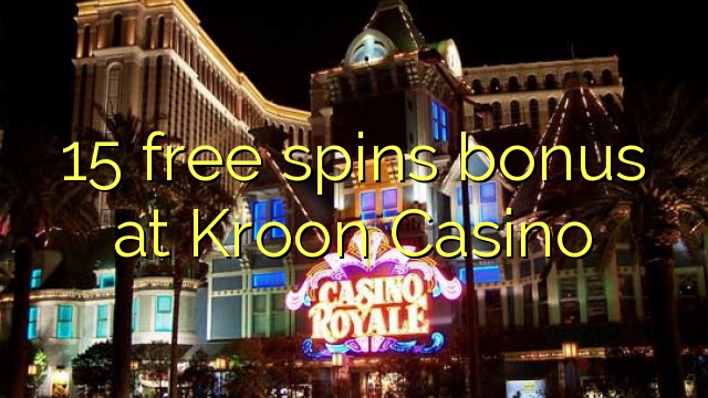 15 free spins bonus at Kroon Casino