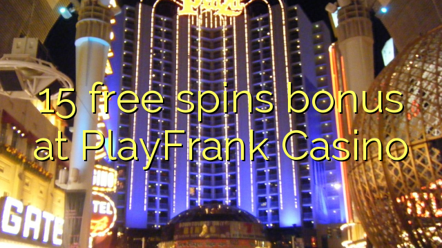 15 free spins bonus at PlayFrank Casino