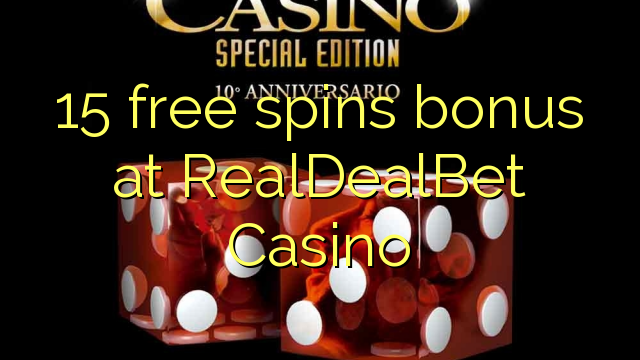 15 free spins ajeseku ni RealDealBet Casino