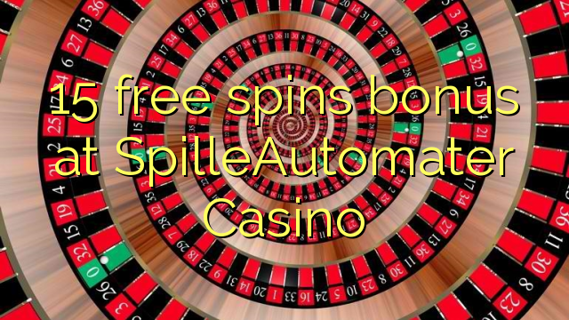 15 bébas spins bonus di SpilleAutomater Kasino