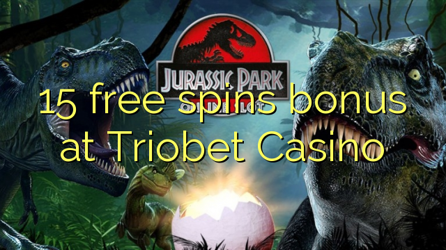 15 free spins bonus at Triobet Casino