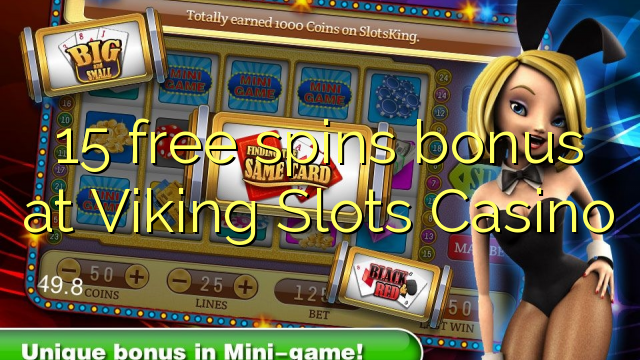 15 zadarmo točí bonus na Viking Slots Casino