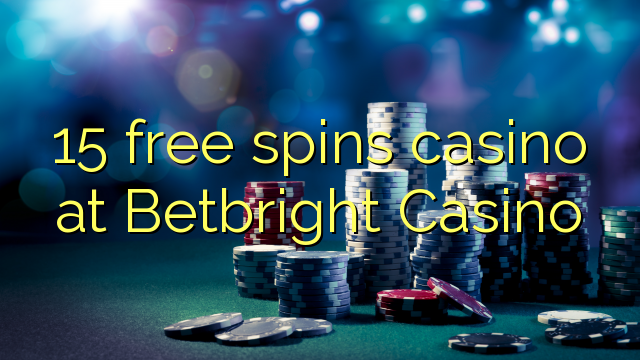 15 free spins casino at Betbright Casino