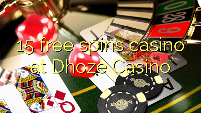 15 free inā Casino i Dhoze Casino