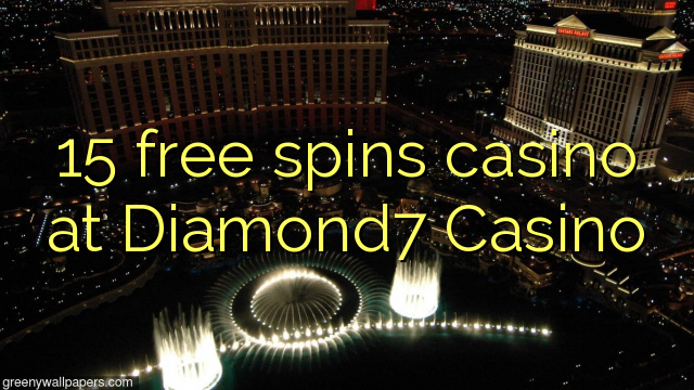 15 putaran percuma kasino di Diamond7 Casino