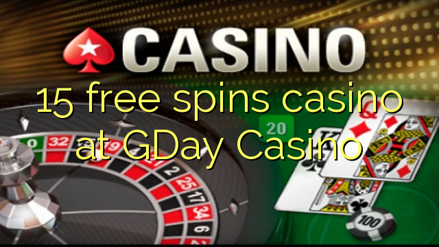 15 free spins casino at GDay  Casino