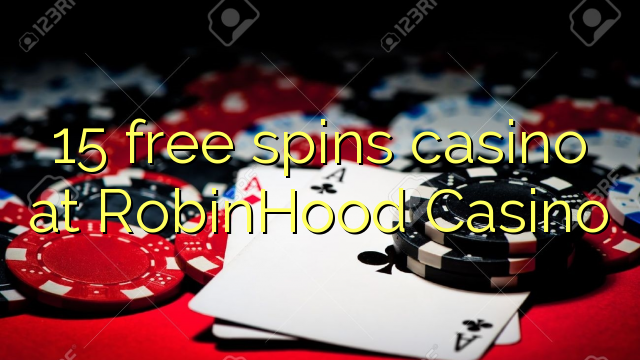 15 free spins casino at RobinHood Casino