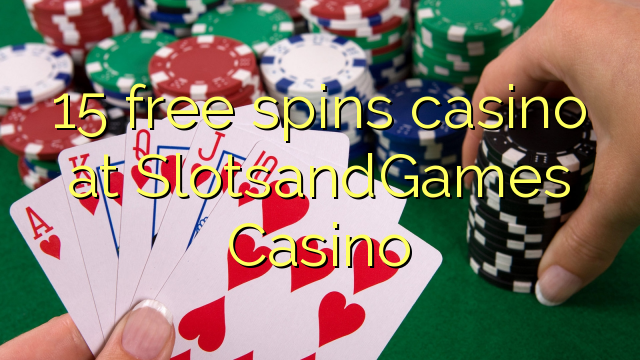 15 slobodno vrti casino u SlotsandGames Casino