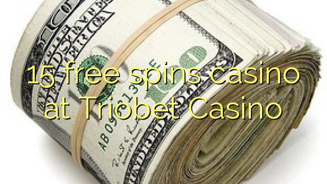 15 free spins casino at Triobet Casino