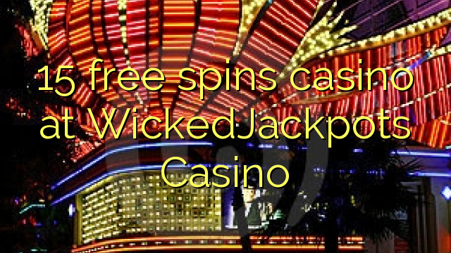 15 озод spins казино дар WickedJackpots Казино