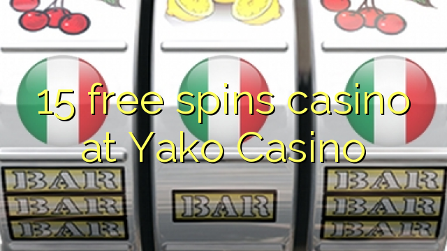 15 free spins casino at Yako  Casino