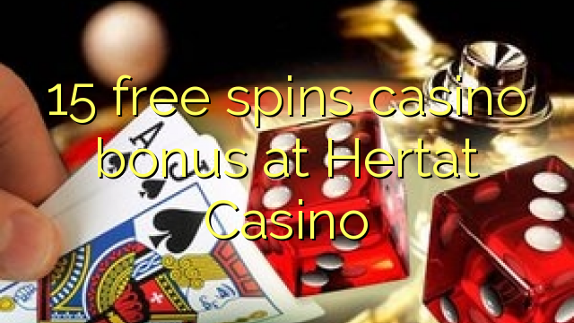 15 free spins casino bonus at Hertat Casino