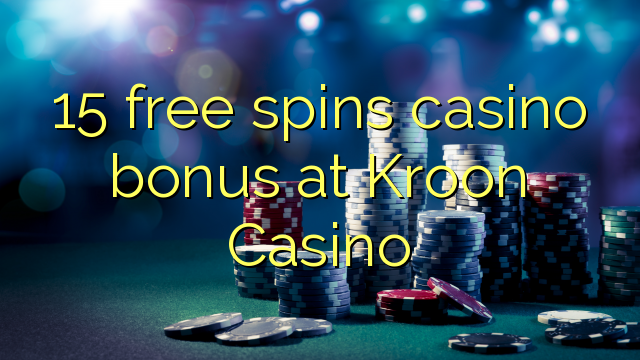 15 bébas spins bonus kasino di Kroon Kasino