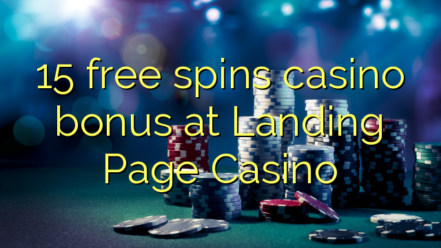 15 free spins casino bonus at Landing Page Casino